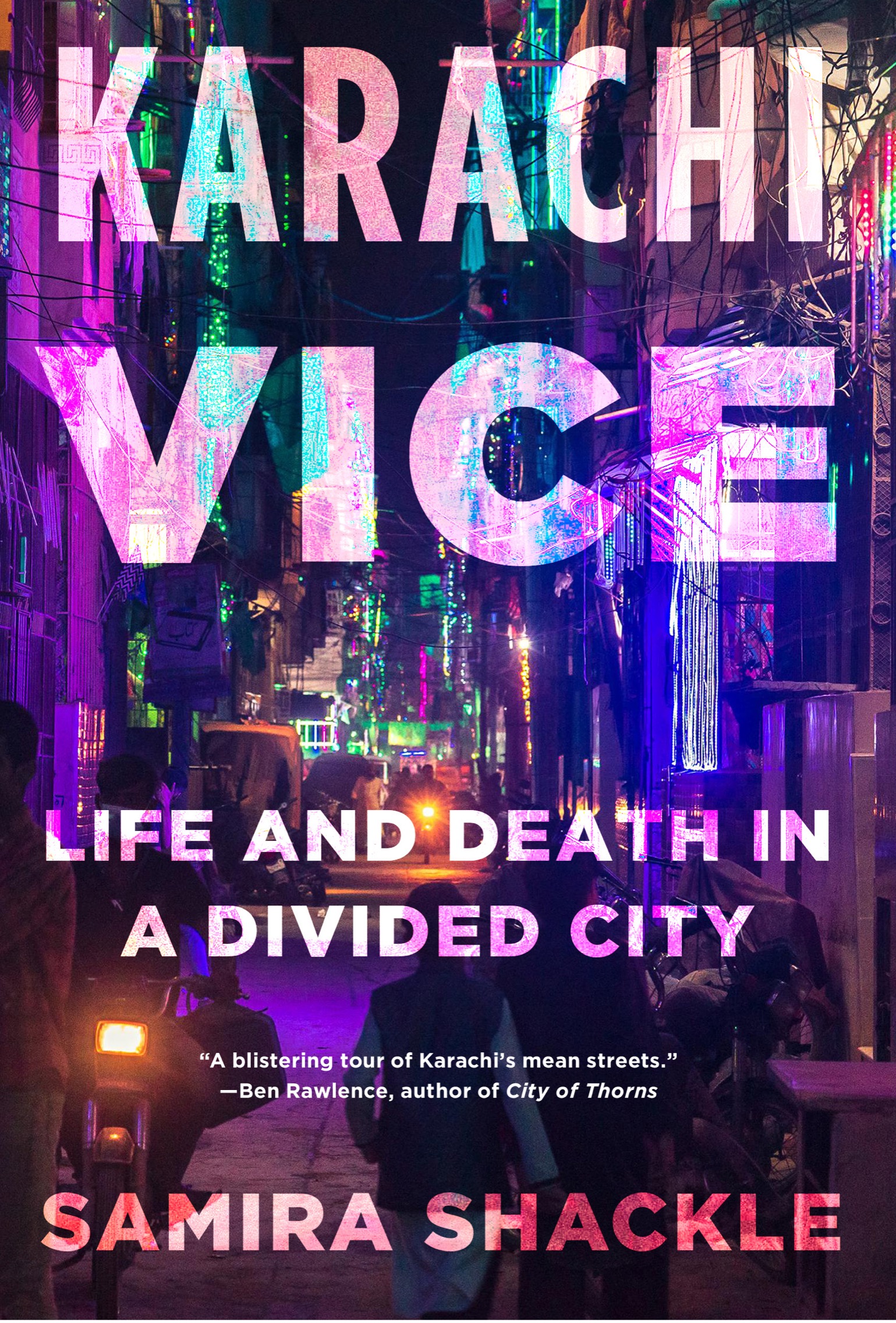 KARACHI VICE LIFE AND DEATH IN A DIVIDED CITY First Melville House - photo 1