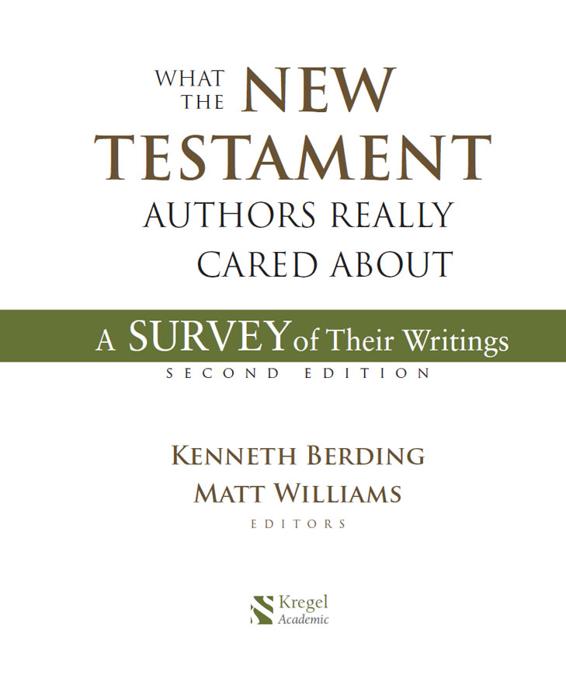 What the New Testament Authors Really Cared About A Survey of Their Writings - photo 1