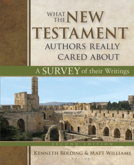 Kenneth Berding - What the New Testament Authors Really Cared About: A Survey of their Writings
