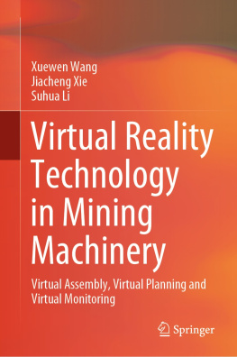 Xuewen Wang Virtual Reality Technology in Mining Machinery: Virtual Assembly, Virtual Planning and Virtual Monitoring