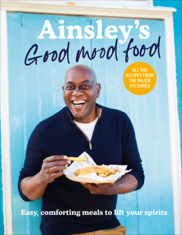 Ainsley Harriott - Ainsleys Good Mood Food: 100 easy, comforting meals (including all the recipes from the major ITV series)