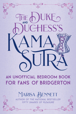 Marisa Bennett The Duke and Duchesss Kama Sutra: An Unofficial Bedroom Book for Fans of Bridgerton