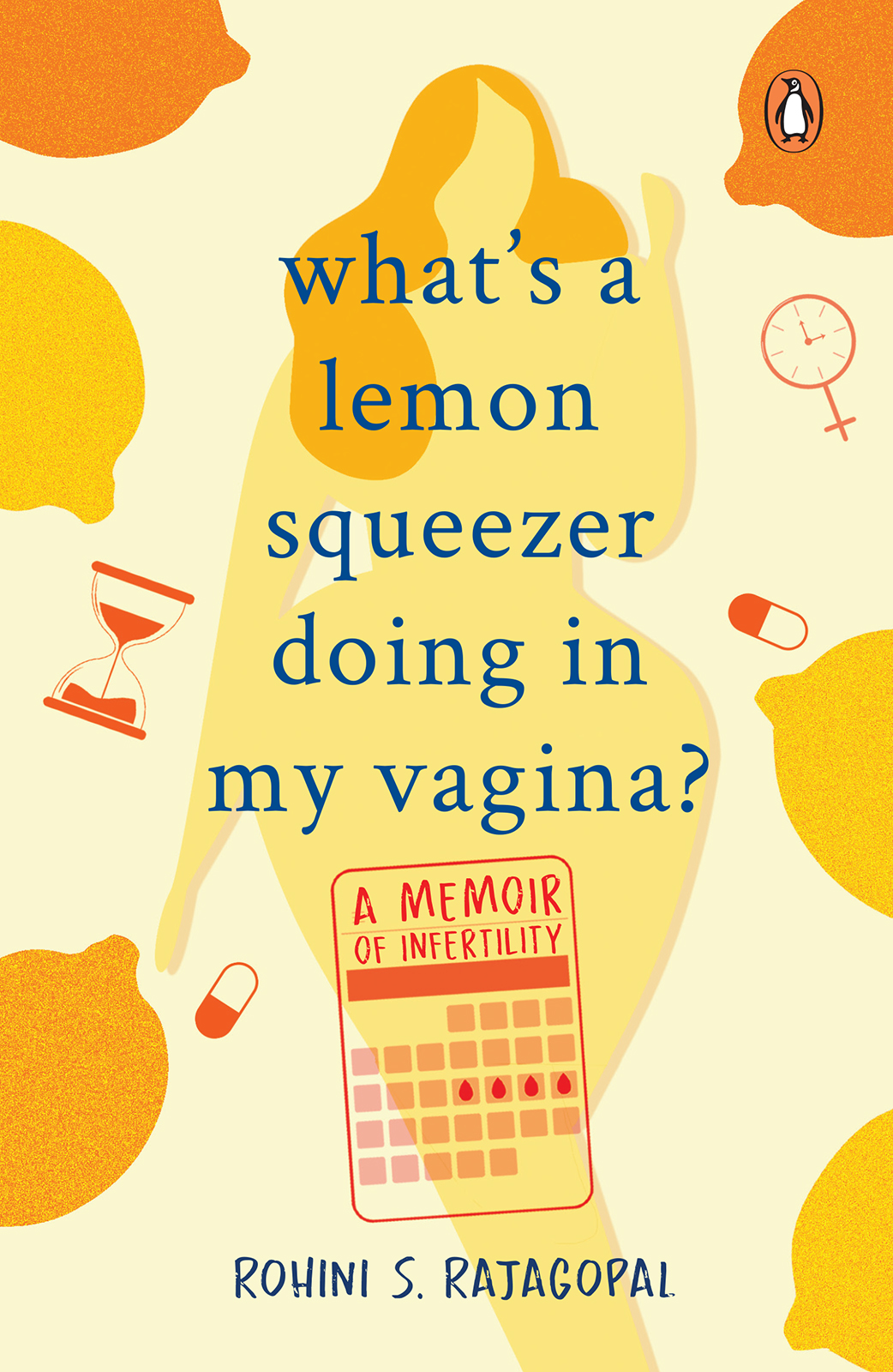 ROHINI S RAJAGOPAL Whats a Lemon Squeezer Doing in My Vagina A - photo 1