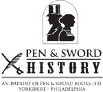 First published in Great Britain in 2021 by PEN AND SWORD HISTORY An imprint of - photo 2