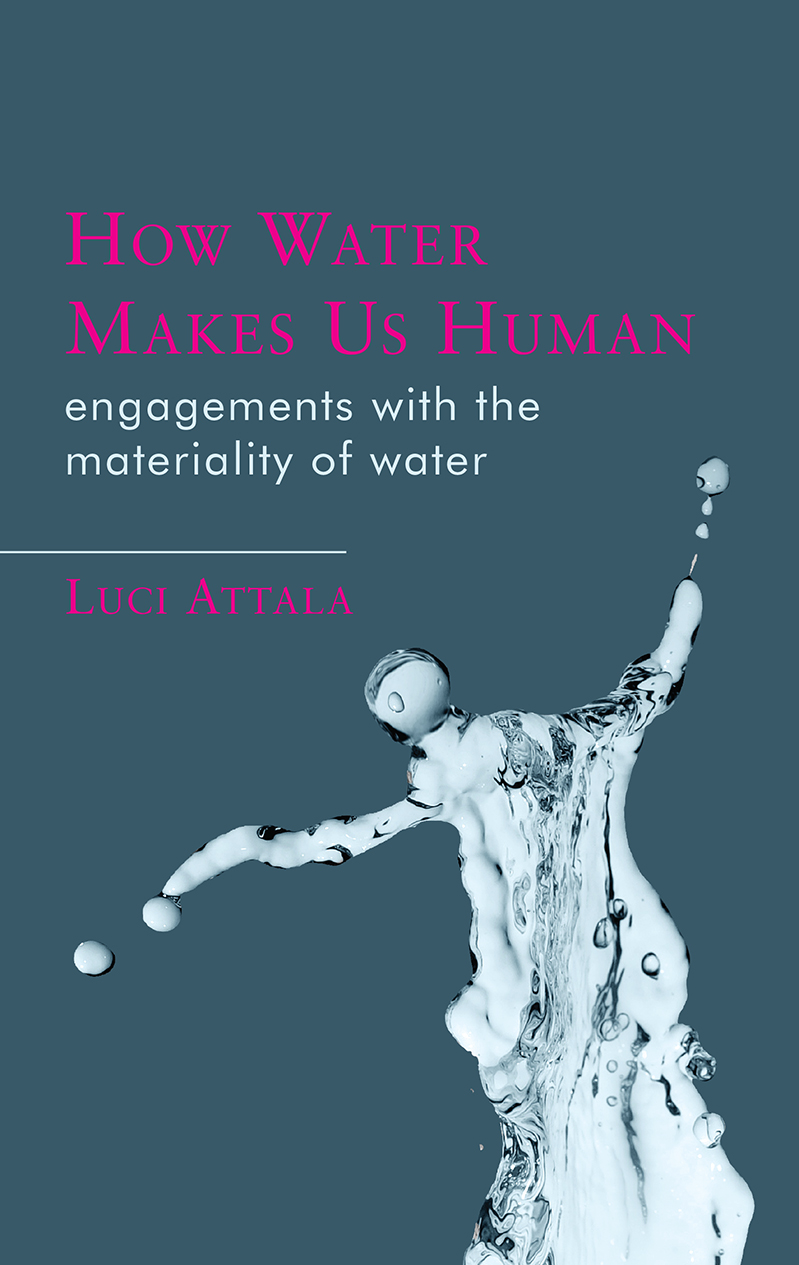 MATERIALITIES IN ANTHROPOLOGY AND ARCHAEOLOGY HOW WATER MAKES US HUMAN - photo 1