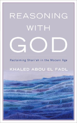 Khaled Abou El Fadl - Reasoning with God: Reclaiming Shari‘ah in the Modern Age