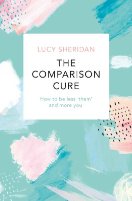 Lucy Sheridan The Comparison Cure: How to be less ‘them and more you