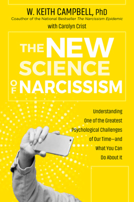W. Keith Campbell - The New Science of Narcissism: Understanding One of the Greatest Psychological Challenges of Our Time―and What You Can Do About It