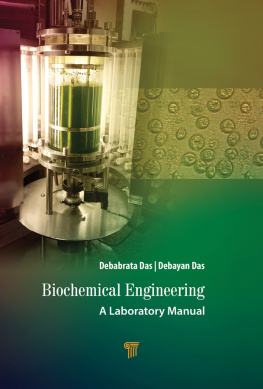 Debabrata Das - Biochemical Engineering: A Laboratory Manual