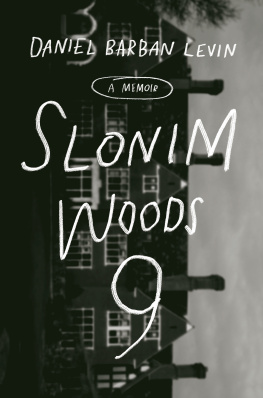 Daniel Barban Levin - Slonim Woods 9: A Memoir