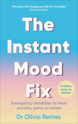 Olivia Remes - The Instant Mood Fix: Emergency remedies to beat anxiety, panic or stress