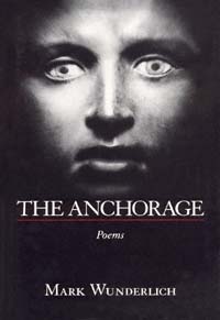 title The Anchorage Poems author Wunderlich Mark publisher - photo 1