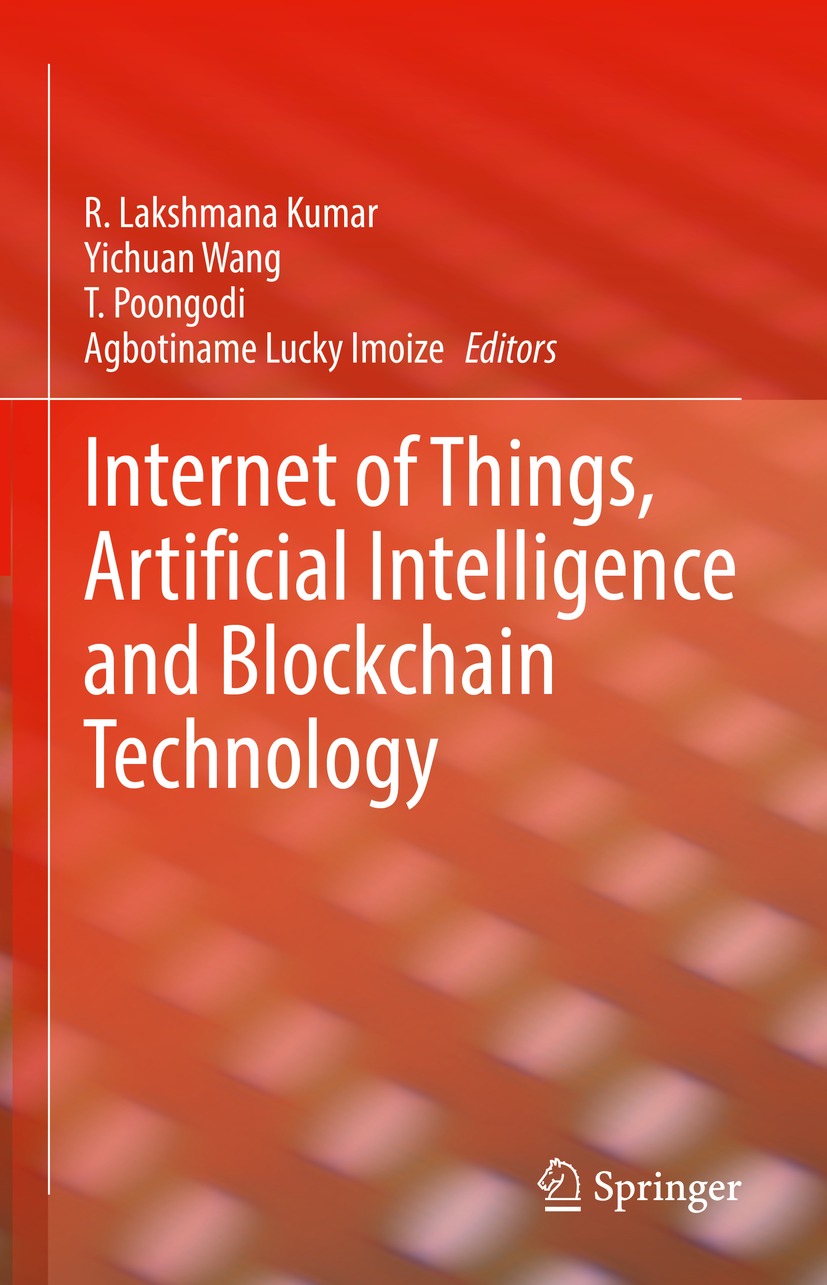 Book cover of Internet of Things Artificial Intelligence and Blockchain - photo 1