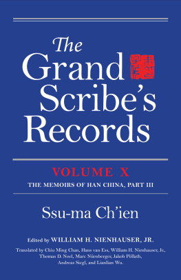 Jr. William H. Nienhauser The Grand Scribes Records, vol. X: 10: Volume X: The Memoirs of Han China, Part III