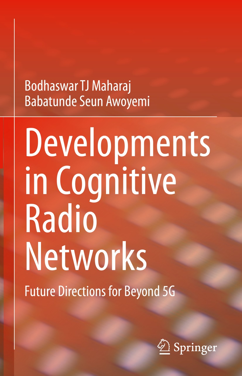 Book cover of Developments in Cognitive Radio Networks Bodhaswar TJ Maharaj - photo 1