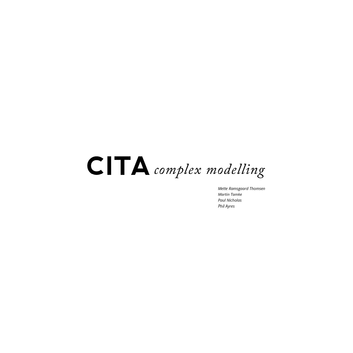 Title CITA Complex Modelling Other Title Complex Modelling Authors Mette - photo 2