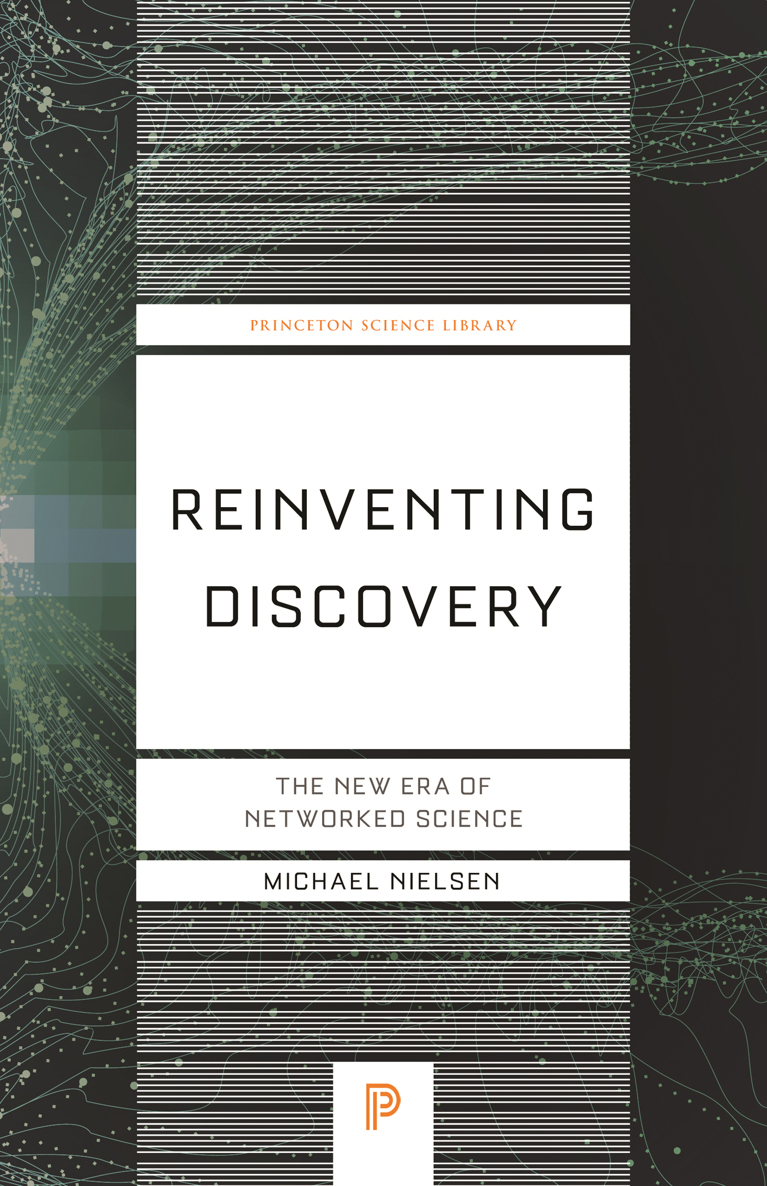 REINVENTING DISCOVERY REINVENTING DISCOVERY The New Era of Networked Science - photo 1