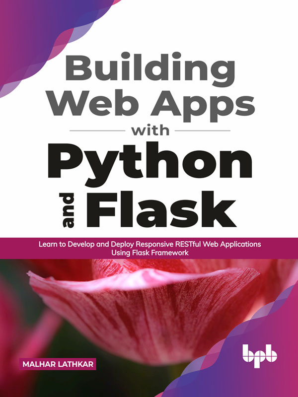 Building Web Apps with Python and Flask Learn to Develop and Deploy - photo 1