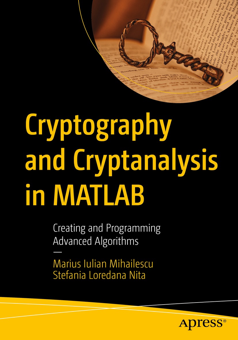 Book cover of Cryptography and Cryptanalysis in MATLAB Marius Iulian - photo 1