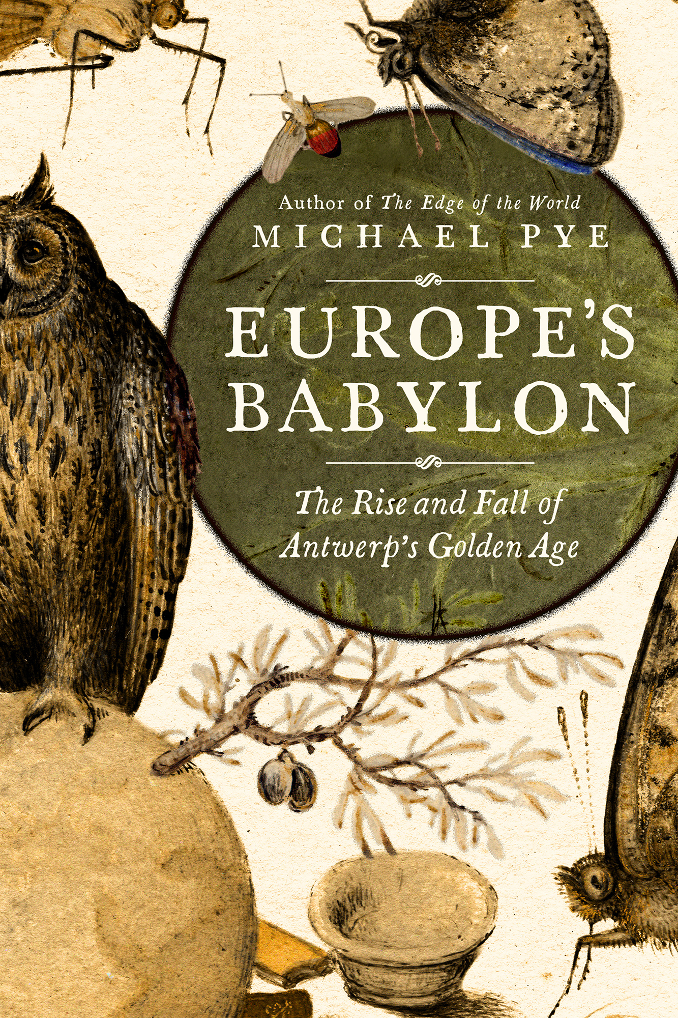 Author of The Edge of the World Michael Pye Europes Babylon The Rise and Fall - photo 1