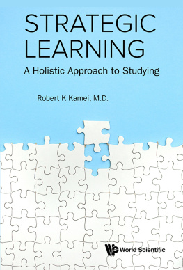 Robert K Kamei - Strategic Learning: A Holistic Approach to Studying