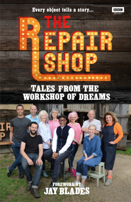 Karen Farrington - The Repair Shop: Tales from the Workshop of Dreams