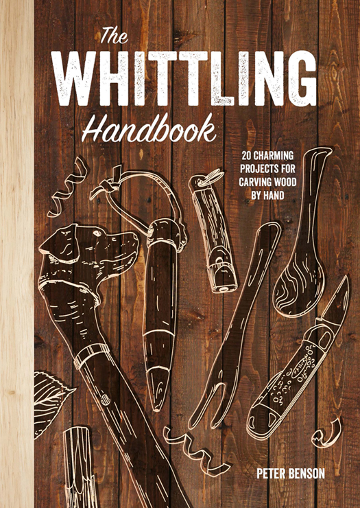 The Whittling Handbook 20 Charming Projects for Carving Wood by Hand - image 1