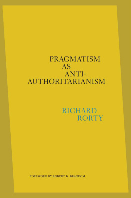 Richard Rorty - Pragmatism as Anti-Authoritarianism