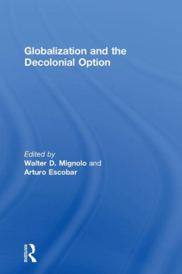 Walter D. Mignolo Globalization and the Decolonial Option