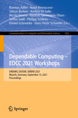 Rasmus Adler - Dependable Computing - EDCC 2021 Workshops: DREAMS, DSOGRI, SERENE 2021, Munich, Germany, September 13, 2021, Proceedings