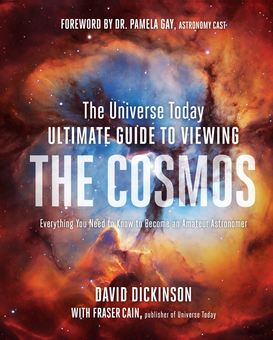 The Universe Today ULTIMATE GUIDE TO VIEWING THE COSMOS Everything You Need - photo 1