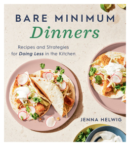 Helwig Bare Minimum Dinners: Recipes and Strategies for Doing Less in the Kitchen