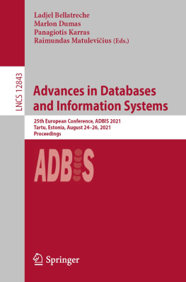 Ladjel Bellatreche Advances in Databases and Information Systems: 25th European Conference, ADBIS 2021, Tartu, Estonia, August 24–26, 2021, Proceedings