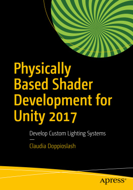 Claudia Doppioslash - Physically Based Shader Development for Unity 2017: Develop Custom Lighting Systems