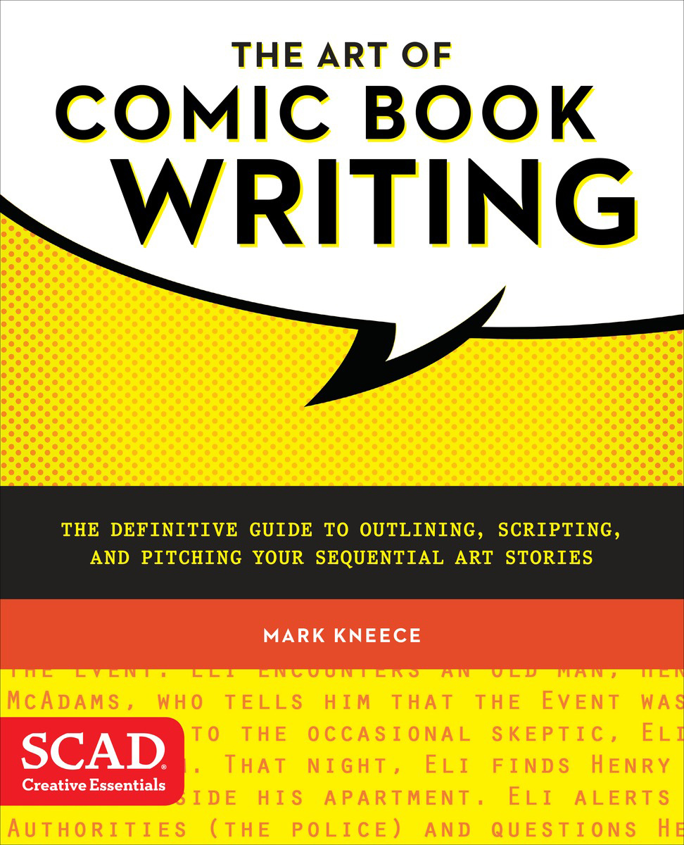 The Art of Comic Book Writing The Definitive Guide to Outlining Scripting and Pitching Your Sequential Art Stories - photo 1