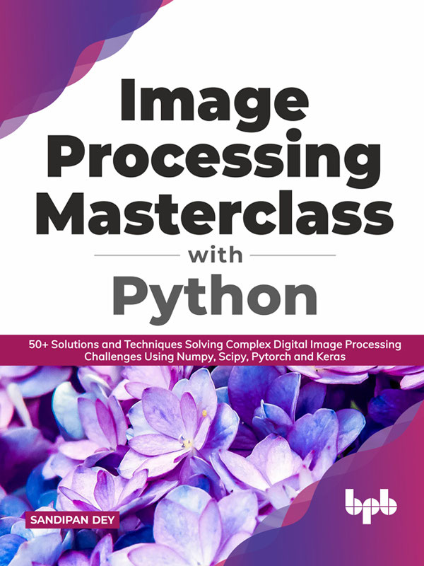 Image Processing Masterclass with Python 50 Solutions and Techniques - photo 1