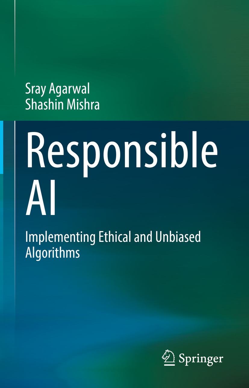 Book cover of Responsible AI Sray Agarwal and Shashin Mishra Responsible - photo 1