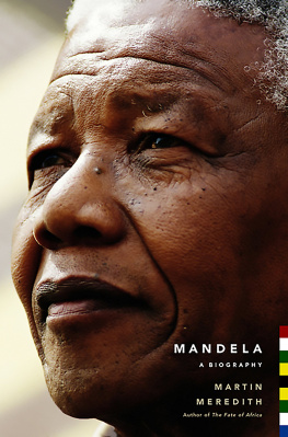 Martin Meredith - Nelson Mandela: A Biography