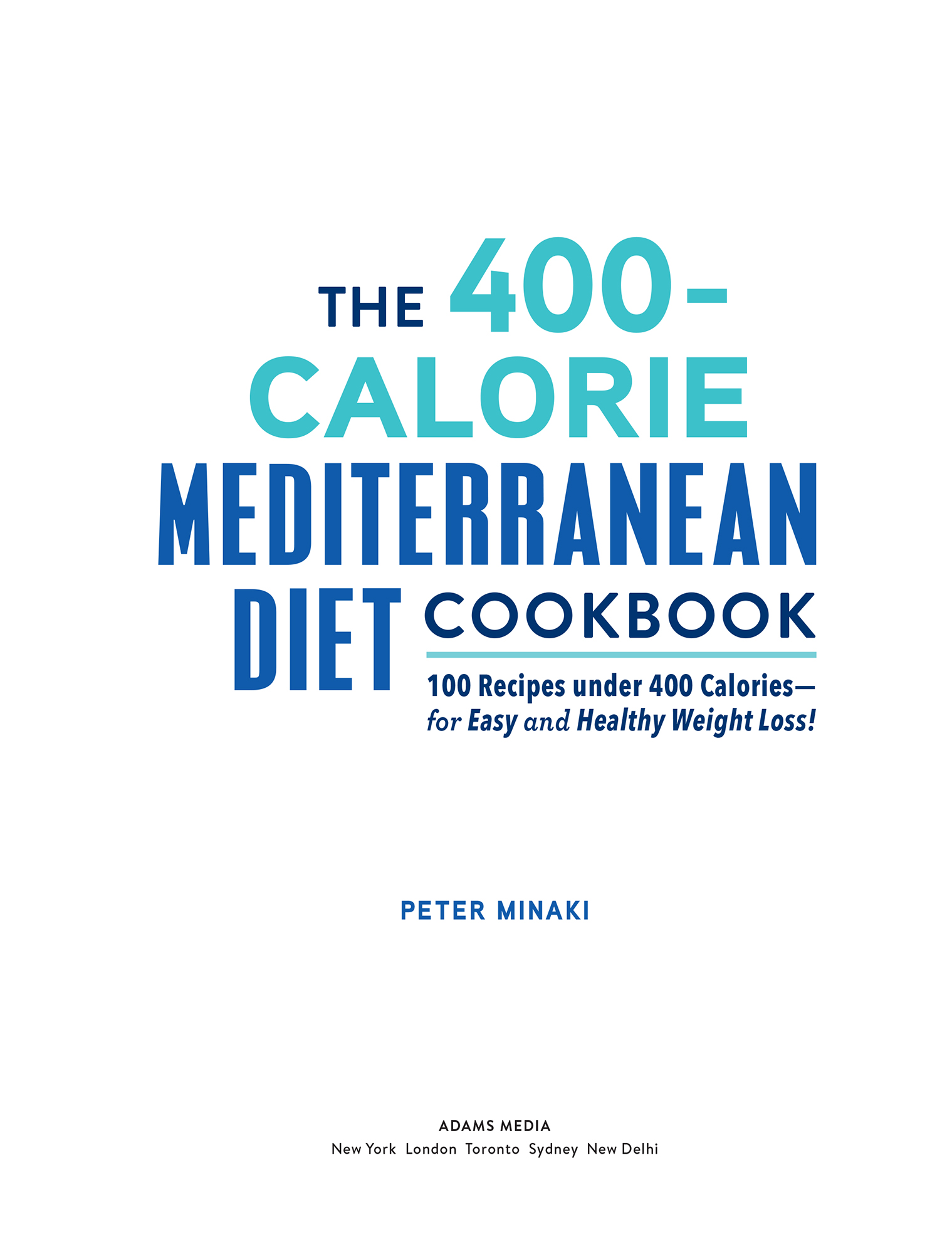 The 400-Calorie Mediterranean Diet Cookbook 100 Recipes under 400 Caloriesfor Easy and Healthy Weight Loss - image 2