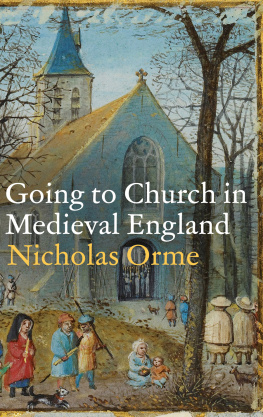 Nicholas Orme Going to Church in Medieval England