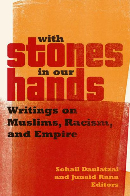 Sohail Daulatzai - With Stones in Our Hands: Writings on Muslims, Racism, and Empire