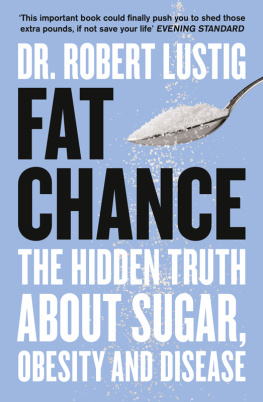 Lustig Fat Chance The Hidden Truth About Sugar, Obesity and Disease