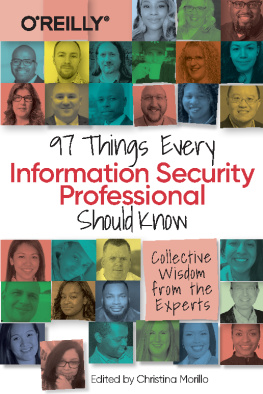 Christina Morillo 97 Things Every Information Security Professional Should Know: Collective Wisdom from the Experts