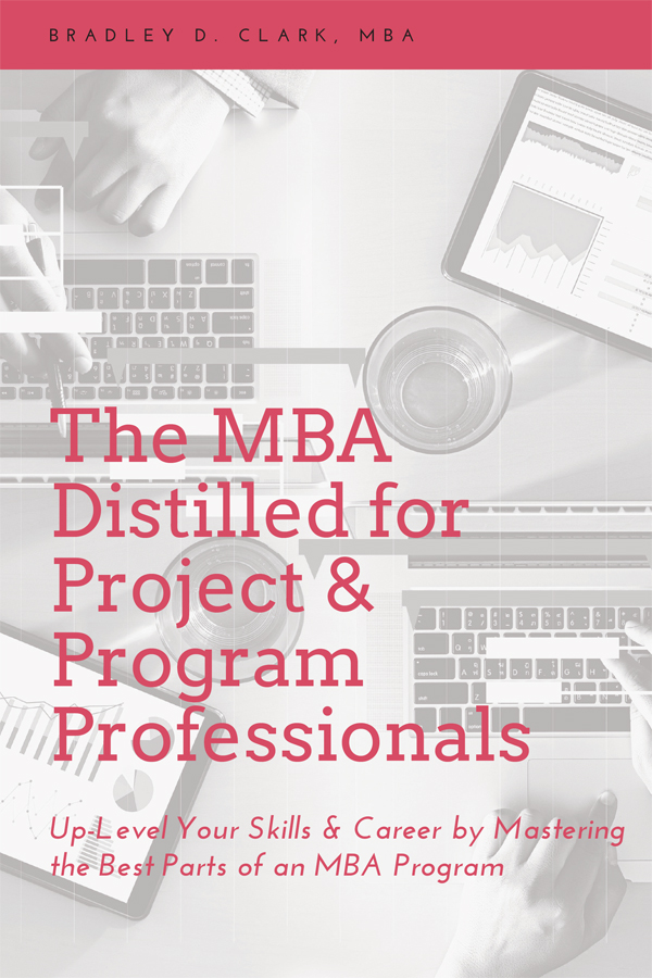 The MBA Distilled for Project Program Professionals The MBA Distilled for - photo 2