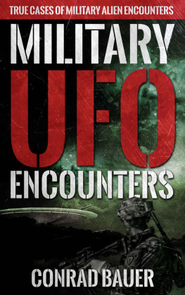 Bauer Military UFO Encounters: True Cases of Military Alien Encounters