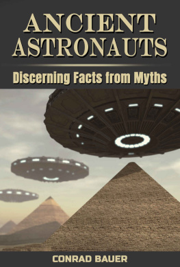 Conrad Bauer - Ancient Astronauts: Discerning Facts from Myths