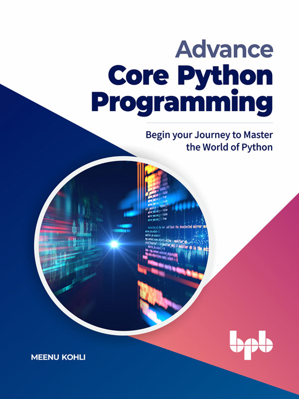 Advance Core Python Programming Begin your Journey to Master the World - photo 1