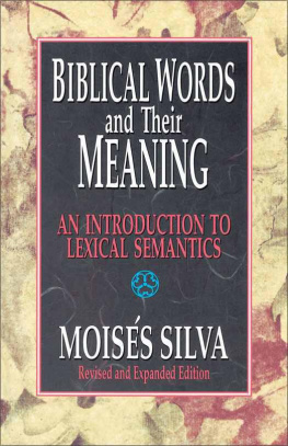 Moisés Silva - Biblical Words and Their Meaning: An Introduction to Lexical Semantics