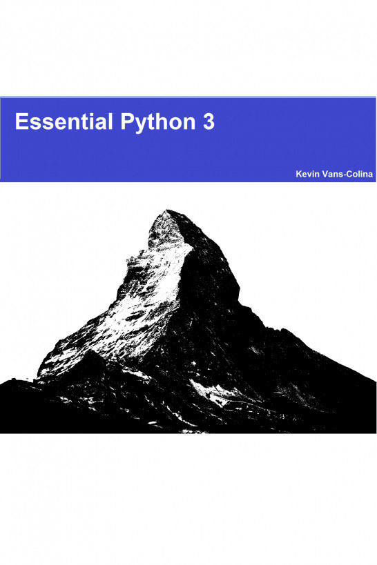 Essential Python Copyright 2021 Kevin Vans-Colina Thank you for downloading - photo 1