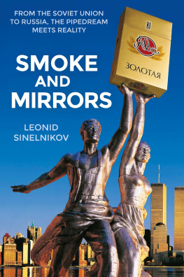 Leonid Sinelnikov - Smoke and Mirrors: From the Soviet Union to Russia, the Pipedream Meets Reality